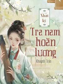 Nhật Ký Tra Nam Hoàn Lương